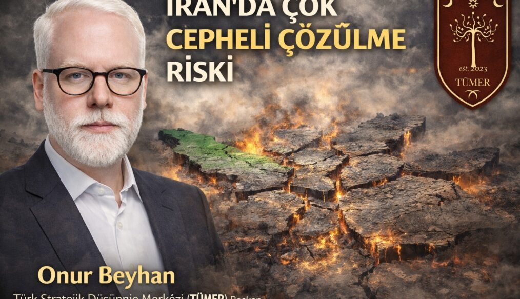 Onur Beyhan: ”İran’da Çok Cepheli Çözülme Riski”