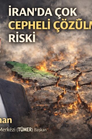 Onur Beyhan: ”İran’da Çok Cepheli Çözülme Riski”