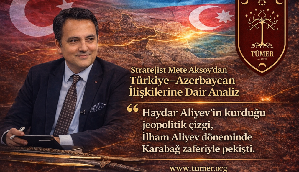 Stratejist Mete Aksoy’dan Türkiye–Azerbaycan Tartışmalarına Dair Değerlendirme