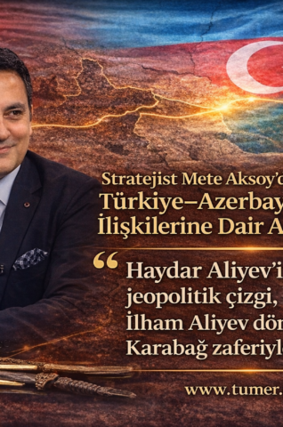 Stratejist Mete Aksoy’dan Türkiye–Azerbaycan Tartışmalarına Dair Değerlendirme
