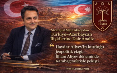 Stratejist Mete Aksoy’dan Türkiye–Azerbaycan Tartışmalarına Dair Değerlendirme