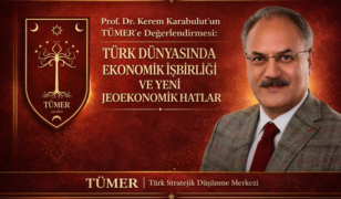 Türk Dünyasında Ekonomik İşbirliği ve Yeni Jeoekonomik Hatlar