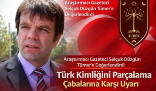 Selçuk Düzgün: “Türk Kimliğini Parçalama Çabalarına Karşı Uyarı”