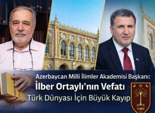 Azerbaycan Milli İlimler Akademisi Başkanı: İlber Ortaylı’nın Vefatı Türk Dünyası İçin Büyük Kayıp