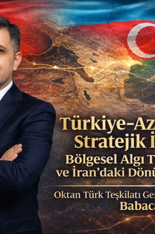 Türkiye–Azerbaycan Stratejik İttifakı, Bölgesel Algı Tartışmaları ve İran’daki Dönüşüm İhtimali