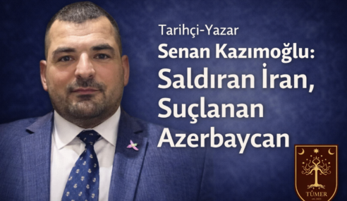Tarihçi-Yazar Senan Kazımoğlu: Saldıran İran, Suçlanan Azerbaycan