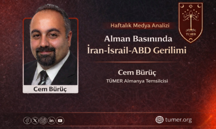 Cem Bürüç: Alman Basınında İran-İsrail-ABD Gerilimi