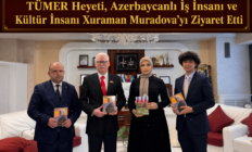 TÜMER Heyeti, Azerbaycanlı İş İnsanı ve Kültür İnsanı Xuraman Muradova’yı Ziyaret Etti