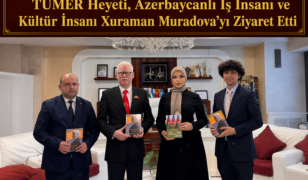 TÜMER Heyeti, Azerbaycanlı İş İnsanı ve Kültür İnsanı Xuraman Muradova’yı Ziyaret Etti