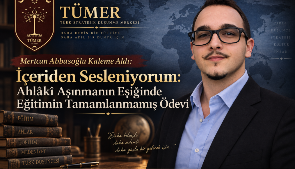 Mertcan Abbasoğlu Kaleme Aldı: İçeriden Sesleniyorum: Ahlâkî Aşınmanın Eşiğinde Eğitimin Tamamlanmamış Ödevi